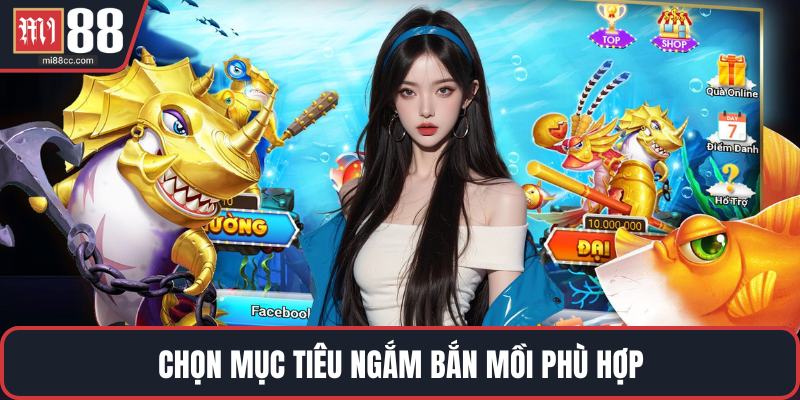 Chọn mục tiêu ngắm bắn mồi phù hợp