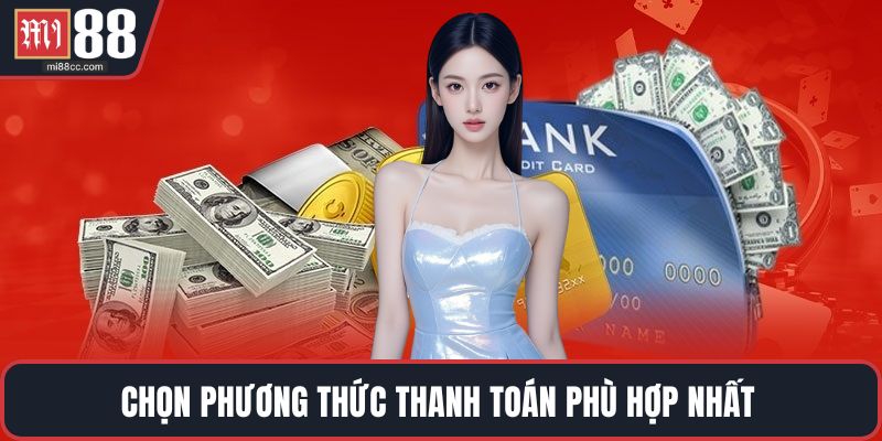 Chọn phương thức thanh toán phù hợp nhất