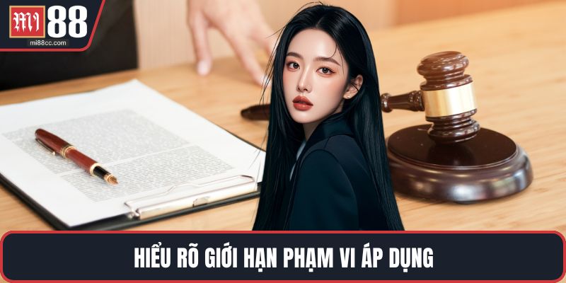 Hiểu rõ giới hạn phạm vi áp dụng