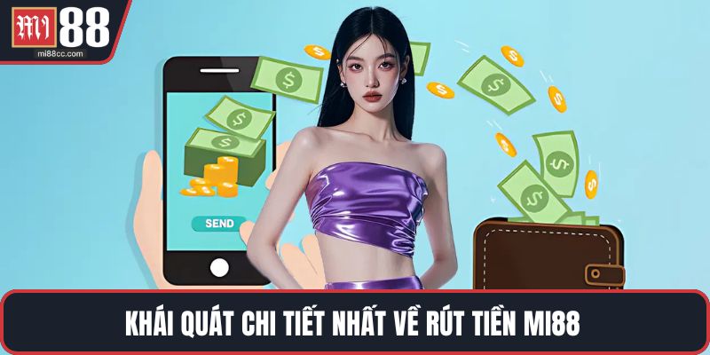 Khái quát chi tiết nhất về rút tiền MI88