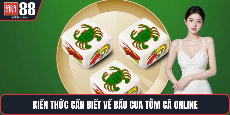 Kiến thức cần biết về Bầu Cua Tôm Cá online