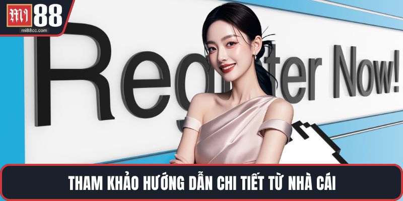Tham khảo hướng dẫn chi tiết từ nhà cái
