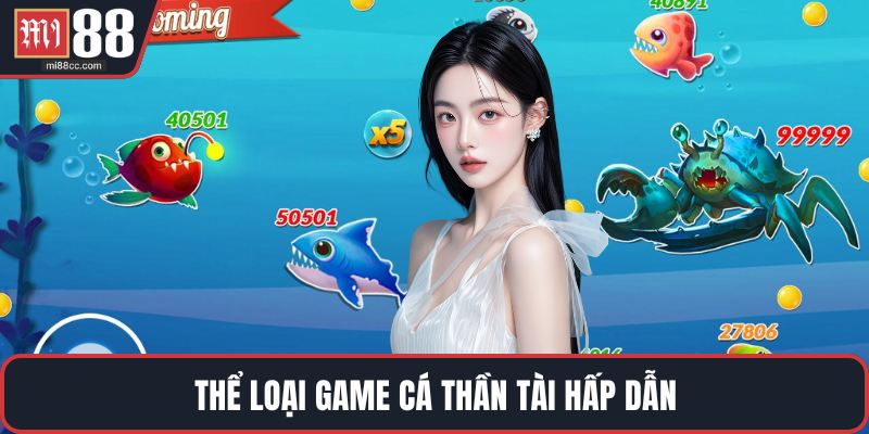 Thể loại game cá thần tài hấp dẫn