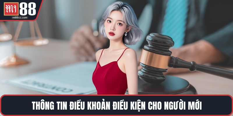 Thông tin điều khoản điều kiện cho người mới