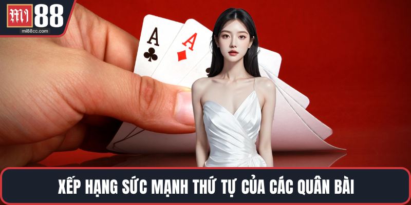 Xếp hạng sức mạnh thứ tự của các quân bài